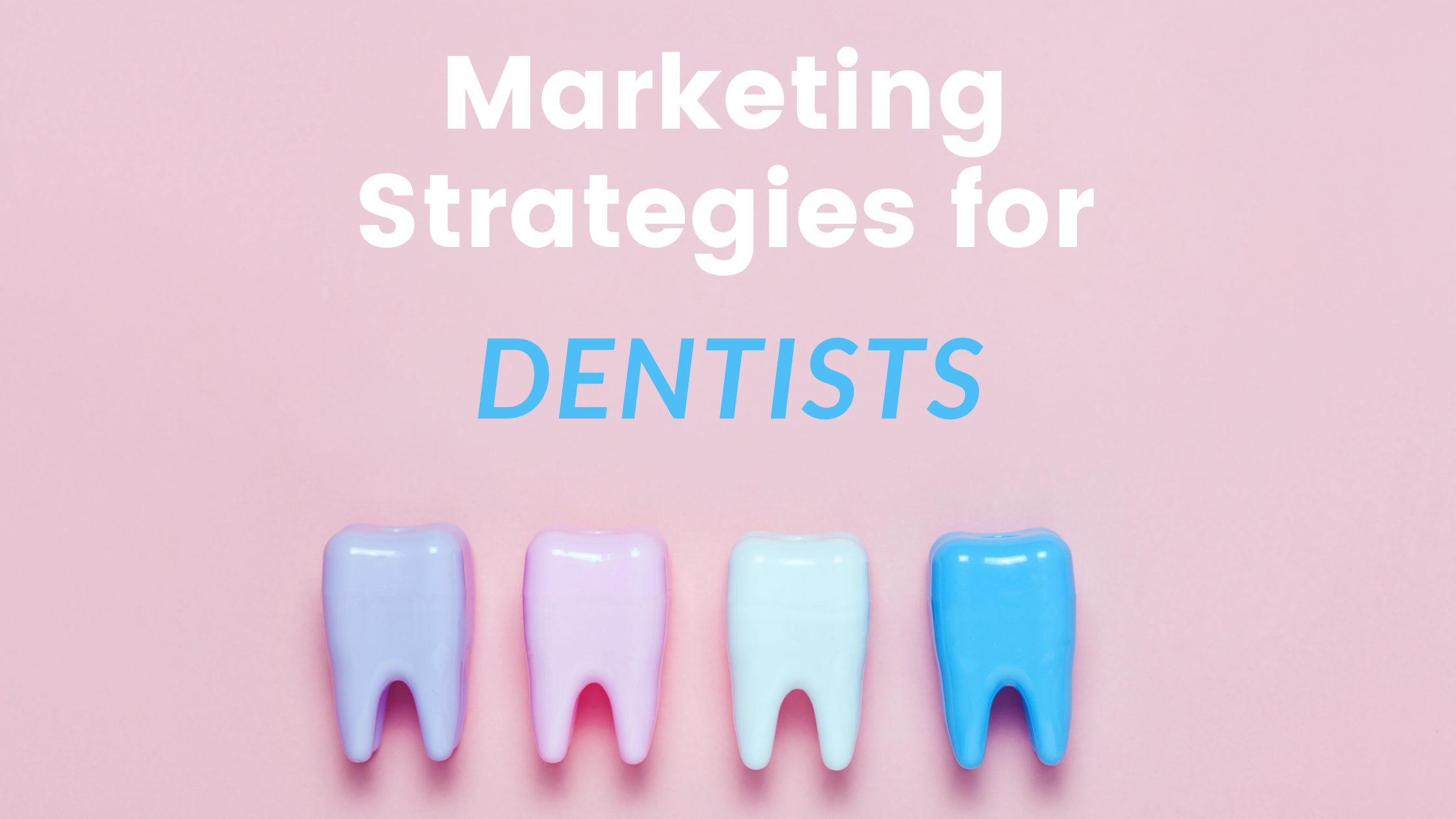 How to Market for Dentists